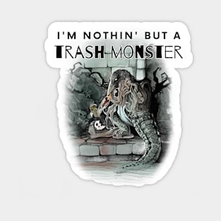 I'm Nothin' But A Trash Monster Sticker